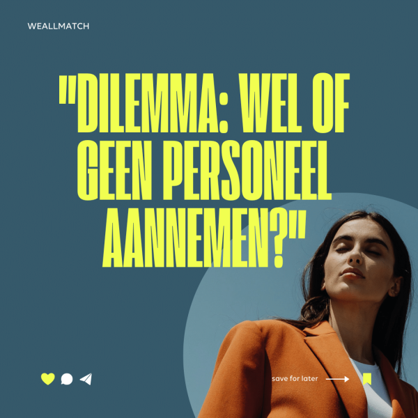 dilemma wel of geen personeel aannemen